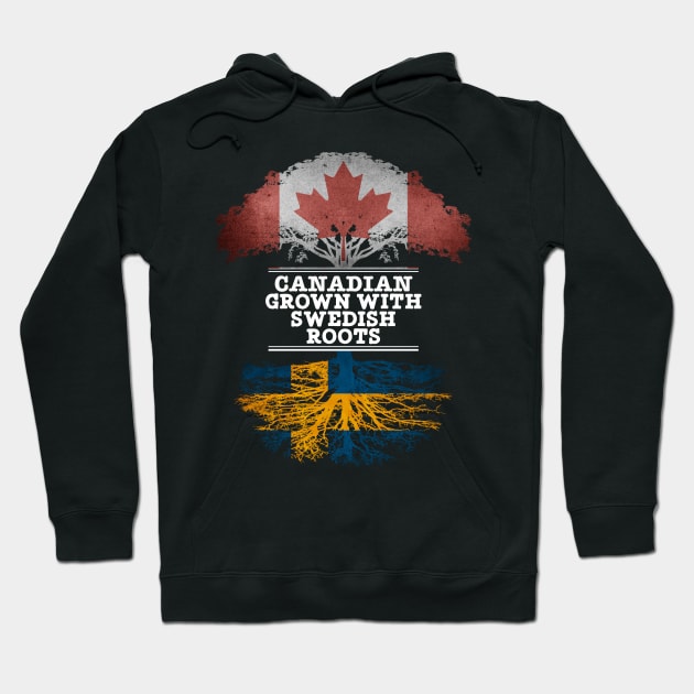 Canadian Grown With Swedish Roots - Gift for Swedish With Roots From Sweden Hoodie by Country Flags